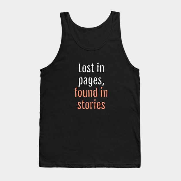 Lost in pages, found in stories (Black Edition) Tank Top by QuotopiaThreads